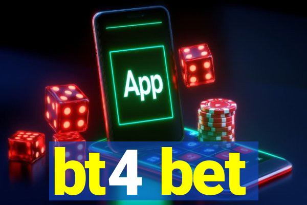 bt4 bet